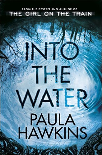 [By Paula Hawkins] Into the Water: From the bestselling author of The Girl on the Train (Hardcover)【2017】by Paula Hawkins (Author) [1865]