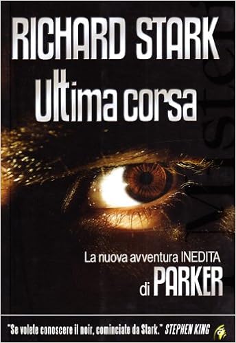 Richard Stark - Parker ultima corsa (2008)