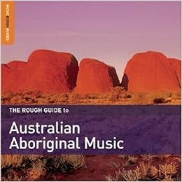 The Rough Guide To Australian Aboriginal Music Music Rough Guides 2008 10 04 Amazon Com Books
