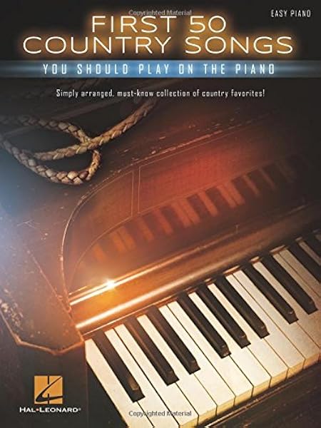 First 50 Country Songs You Should Play On The Piano Easy Piano Hal Leonard Corp 0888680082192 Amazon Com Books
