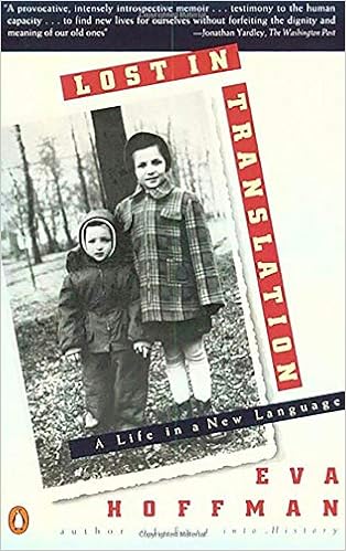 Lost in Translation: A Life in a New Language, by Eva Hoffman Lost in Translation: A Life in a New Language, by Eva Hoffman