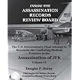 Inside the Assassination Records Review Board: The U.S. Government's Final Attempt to Reconcile the Conflicting Medical Evide