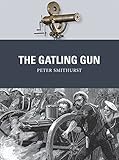 The Gatling Gun (Weapon) by Peter Smithurst, Johnny Shumate