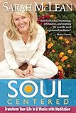 Soul-Centered: Transform Your Life in 8 Weeks with Meditation by 