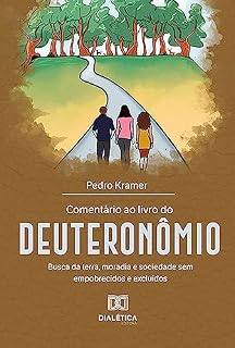Livro Comentário ao livro do Deuteronômio: busca da terra, moradia e sociedade sem empobrecidos e excluídos