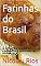 Livro Farinhas do Brasil: O RITMO DA TERRA: A FARINHA E A SINFONIA DO BRASIL (SABORES DO BRASIL Comer bem Viver bem)
