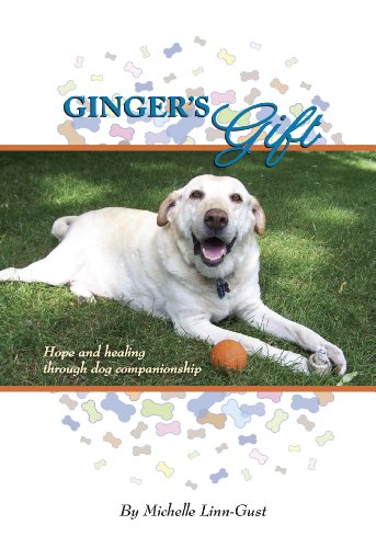 Ginger's Gift: Hope and Healing Through Dog Companionship