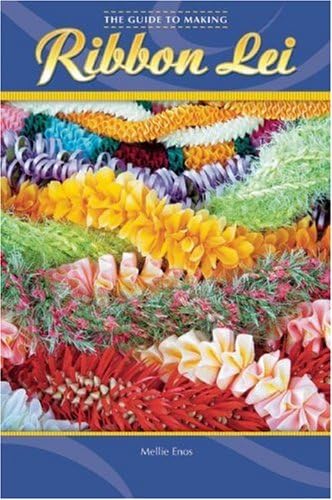 How to Make Hawaiian Ribbon Lei: A Step-by-Step Guide: Widess, Jim