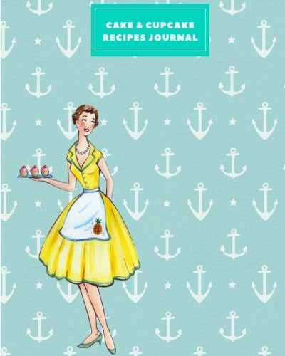Cake & Cupcake Recipes Journal: A Blank Cookbook Journal
