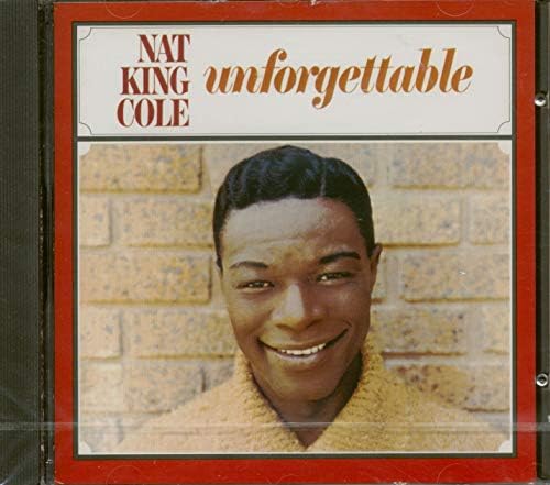 Cole, Nat King - Unforgettable NAT King Cole - Amazon.com Music