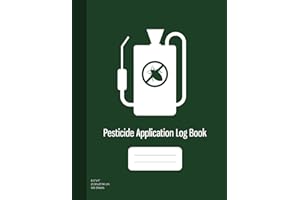 Pesticide Application Log Book: Chemical Application Log, Pesticide Spray Record Sheet, Keep Record of Application Method, Pesticide Brand, Date, Etc. 100 Sheets, Dark Green Cover (8.5"x11")