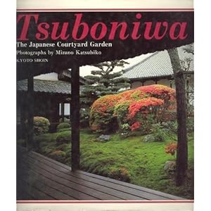 Tsuboniwa: The Japanese Courtyard Garden