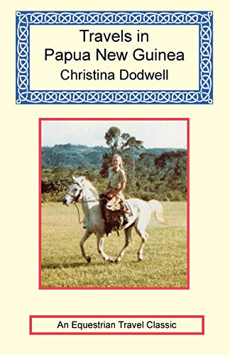 Travels in Papua New Guinea by Christina Dodwell