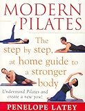 Modern Pilates: The Step-by-Step at Home Guide to a Stronger Body by Penelope Latey