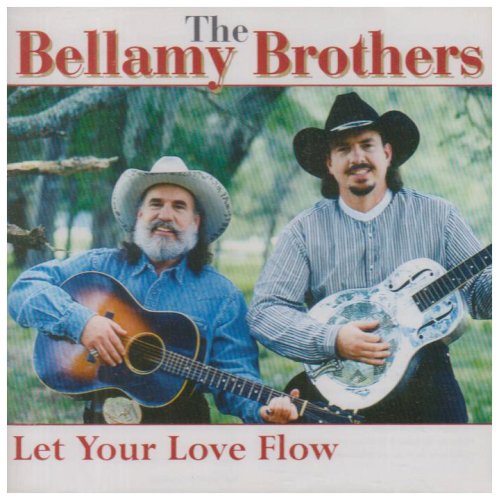 The Bellamy Brothers Let Your Love Flow
