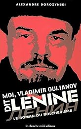 Moi, Vladimir Oulianov, dit Lénine
