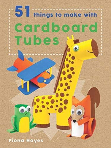 51 Things To Make With Cardboard Tubes (Super Crafts)