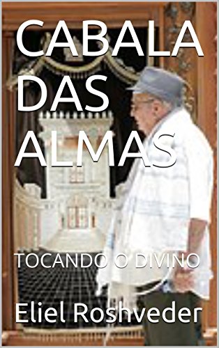 CABALA DAS ALMAS: TOCANDO O DIVINO (Portuguese Edition)