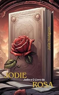 Livro Jodie e O Livro da Rosa