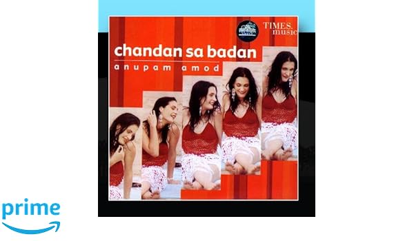 chandan sa badan remix by anupam amod
