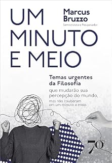 Livro Um minuto e meio: temas urgentes da Filosofia que mudarão sua percepção do mundo, mas não couberam em um minuto e meio