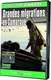 Passion Chasse - Grandes Migrations En Camargue