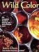 Wild Color: The Complete Guide to Making and Using Natural Dyes by 