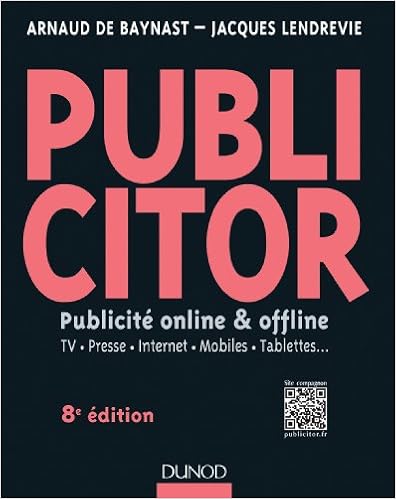 Amazon Com Publicitor 8e Ed Site Compagnon Publicite Offline Et Online Tv Presse Internet Mobiles Tablettes Livres En Or French Edition Ebook De Baynast Arnaud Lendrevie Jacques Kindle Store Amazon Com Publicitor 8e Ed Site Compagnon Publicite Offline Et Online Tv Presse Internet Mobiles Tablettes Livres En Or French Edition Ebook De Baynast Arnaud Lendrevie Jacques Kindle Store