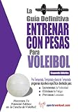 La guía definitiva - Entrenar con pesas para voleibol (Spanish Edition) by Rob Price