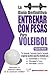 La guía definitiva - Entrenar con pesas para voleibol (Spanish Edition) by Rob Price