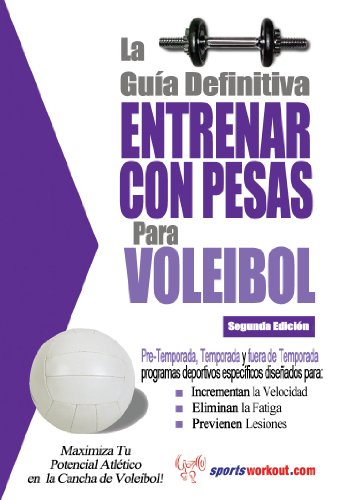 La guía definitiva - Entrenar con pesas para voleibol (Spanish Edition) by Rob Price