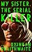 My Sister, the Serial Killer: A Novel primary