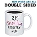 21st Birthday Recovery Coffee Mug - 21 Year Old Born In 1999 2000 Novelty 11oz Cup For Best Friend, Sister, Coworker, Family, Her, Women - Party Mug