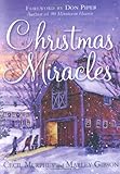 Christmas Miracles: Foreword by Don Piper, Author of 90 Minutes in Heaven