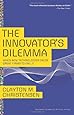 Innovator's Dilemma: When New Technologies Cause Great Firms to Fail (Management of Innovation and Change)