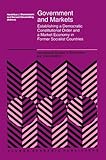 Image de Government and Markets: Establishing a Democratic Constitutional Order and a Market Economy in Former Socialist Countries (International Studies in Ec