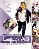 Learning to Teach Language Arts in a Field-Based Setting, Wiseman, Donna L. and Elish-Piper, Laurie, 1890871605
