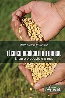 Livro Técnico Agrícola no Brasil: Entre o Proposto e o Real (Educação e Pedagogia)