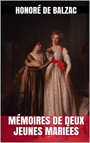 Mémoires de deux jeunes mariées (French Edition) by Honoré de Balzac