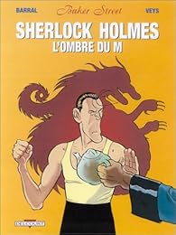 Sherlock Holmes & l'ombre du M