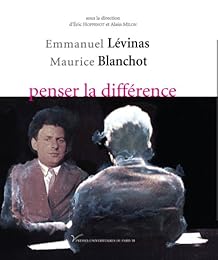 Emmanuel Lévinas-Maurice Blanchot, penser la différence