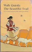 Walk quietly the beautiful trail;: Lyrics and legends of the American Indian, (Hallmark editions) B000P0UC4Y Book Cover
