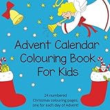 Advent Calendar Colouring Book for Kids: 24 Numbered Christmas Colouring Pages for Advent