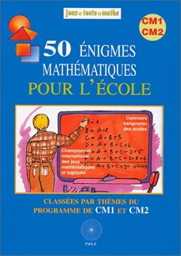Download 50 Énigmes mathématiques pour l'école, Classées par thèmes du programme de CM1et CM2 PDF