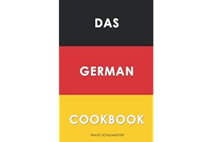 Das German Cookbook: Schnitzel, Bratwurst, Strudel and other German Classics