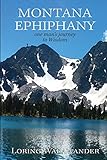 Montana Epiphany: One Man's Journey to Wisdom