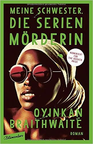 Meine Schwester Die Serienmorderin Der 1 Sunday Times Bestseller Amazon De Braithwaite Oyinkan Dincer Yasemin Bucher