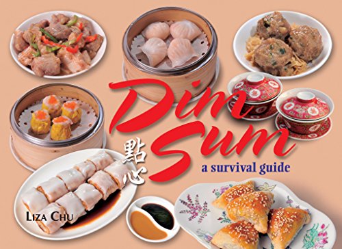 Dim Sum: A Survival Guide, by Liza Chu