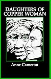 Daughters of Copper Woman by Anne Cameron (1988-12-01)
