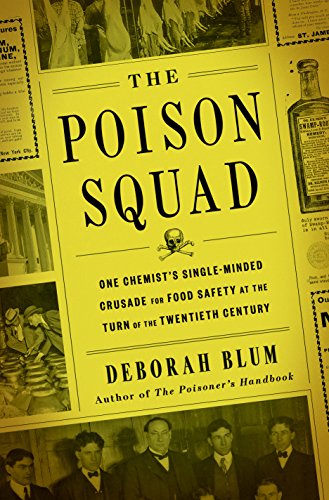 EBOOK The Poison Squad: One Chemist's Single-Minded Crusade for Food Safety at the Turn of the Twentieth C<br />K.I.N.D.L.E